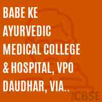 Babe Ke Ayurvedic Medical College & Hospital, VPO Daudhar, Via Ajitwal Logo