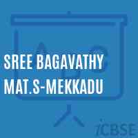 Sree Bagavathy Mat.S-Mekkadu School Logo