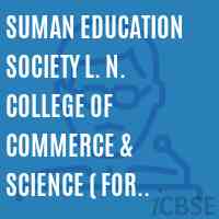 Suman Education Society L. N. College of Commerce & Science ( for women only) at Suman Education Society Campus Beside Ekvira School Charkop Sector-I Kandivali (W) Mumbai 400 067 Logo