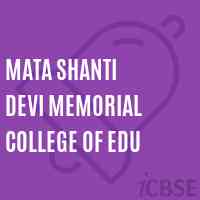 Mata Shanti Devi Memorial College of Edu Logo