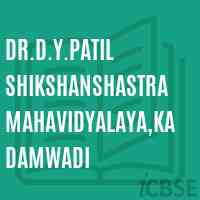 Dr.D.Y.Patil Shikshanshastra Mahavidyalaya,Kadamwadi College Logo