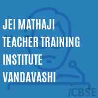 Jei Mathaji Teacher Training Institute Vandavashi Logo