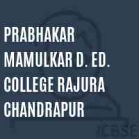 Prabhakar Mamulkar D. Ed. College Rajura Chandrapur Logo