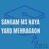 Sangam Ms Naya Yard Mehragaon Middle School Logo