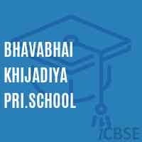Bhavabhai Khijadiya Pri.School Logo