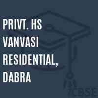 Privt. Hs Vanvasi Residential, Dabra Senior Secondary School Logo