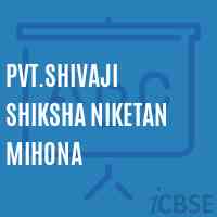 Pvt.Shivaji Shiksha Niketan Mihona Middle School Logo