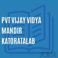 Pvt Vijay Vidya Mandir Katoratalab Middle School Logo