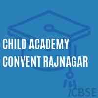 Child Academy Convent Rajnagar Middle School Logo
