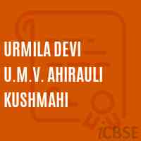 Urmila Devi U.M.V. Ahirauli Kushmahi Secondary School Logo
