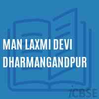 Man Laxmi Devi Dharmangandpur Senior Secondary School Logo