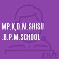 Mp.K,D.M.Shisu .B.P.M.School Logo