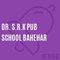 Dr. S.R.K Pub School Bahehar Logo