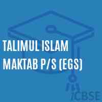 Talimul Islam Maktab P/s (Egs) School Logo