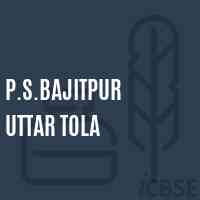 P.S.Bajitpur Uttar Tola Primary School Logo