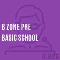 B Zone Pre Basic School Logo