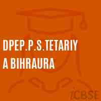 Dpep.P.S.Tetariya Bihraura Primary School Logo