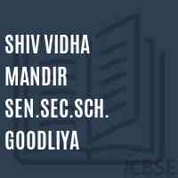 Shiv Vidha Mandir Sen.Sec.Sch. Goodliya Senior Secondary School Logo