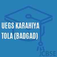 Uegs Karahiya Tola (Badgad) Primary School Logo
