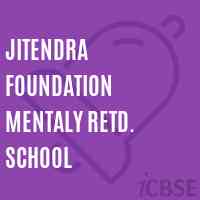 Jitendra Foundation Mentaly Retd. School Logo