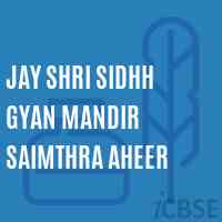 Jay Shri Sidhh Gyan Mandir Saimthra Aheer Middle School Logo
