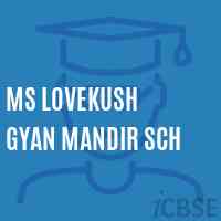 Ms Lovekush Gyan Mandir Sch Middle School Logo
