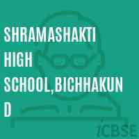 SHRAMASHAKTI HIGH SCHOOL,Bichhakund Logo