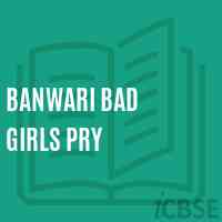 Banwari Bad Girls Pry Primary School Logo