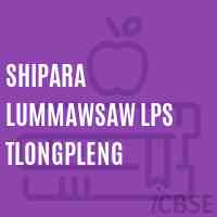 Shipara Lummawsaw Lps Tlongpleng Primary School Logo