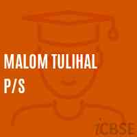 Malom Tulihal P/s Primary School Logo