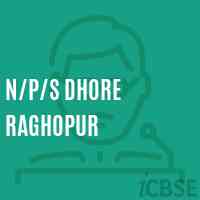 N/p/s Dhore Raghopur Primary School Logo