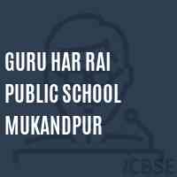 Guru Har Rai Public School Mukandpur Logo