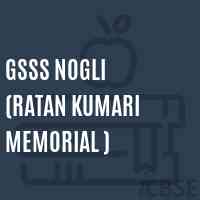 Gsss Nogli (Ratan Kumari Memorial ) High School Logo