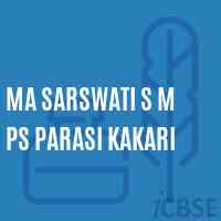 Ma Sarswati S M Ps Parasi Kakari Primary School Logo