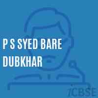 P S Syed Bare Dubkhar Primary School Logo