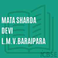 Mata Sharda Devi L.M.V.Baraipara Middle School Logo