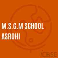 M.S.G.M School Asrohi Logo