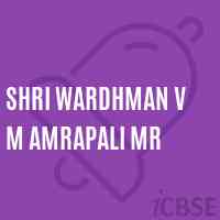 Shri Wardhman V M Amrapali Mr Middle School Logo
