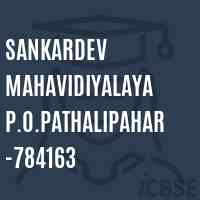 Sankardev Mahavidiyalaya P.O.Pathalipahar-784163 College Logo