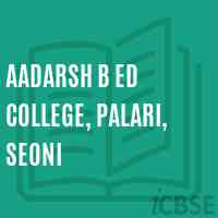 AADARSH B ED COLLEGE, PALARI, Seoni Logo
