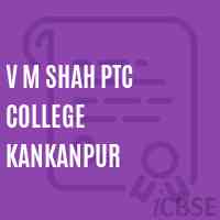 V M Shah Ptc College Kankanpur Logo
