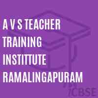 A V S Teacher Training Instittute Ramalingapuram College Logo