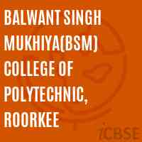 Balwant Singh Mukhiya(Bsm) College of Polytechnic, Roorkee Logo