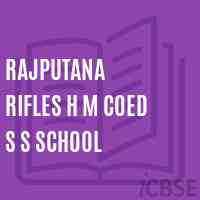 Rajputana Rifles H M Coed S S School Logo
