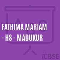 Fathima Mariam - Hs - Madukur Secondary School Logo