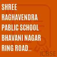 Shree Raghavendra Pablic School Bhavani Nagar Ring Road Gulbarga Logo