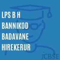 Lps B H Bannikod Badavane Hirekerur Primary School Logo