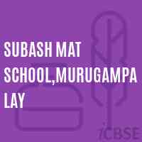 Subash Mat School,Murugampalay Logo
