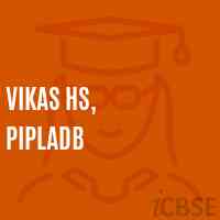 Vikas Hs, Pipladb Secondary School Logo