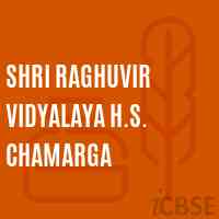 Shri Raghuvir Vidyalaya H.S. Chamarga High School Logo